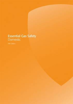 Essential Gas Safety: Domestic 5th edition
