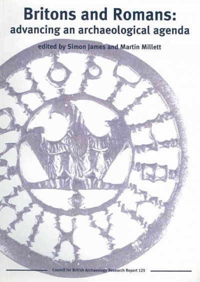 Britons and Romans: Advancing an Archaeological Agenda