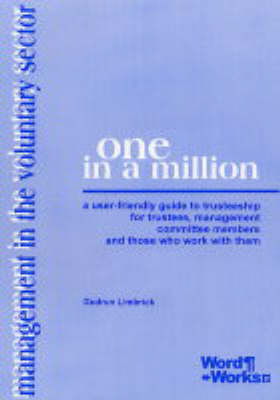 One in a Million: A User-friendly Guide to Trusteeship for Trustees Management Committee  Members and Those Who Work with Them
