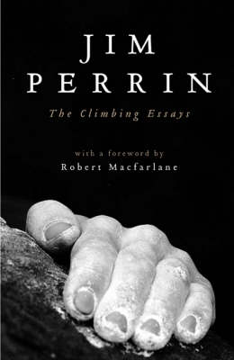 Jim Perrin: The Climbing Essays