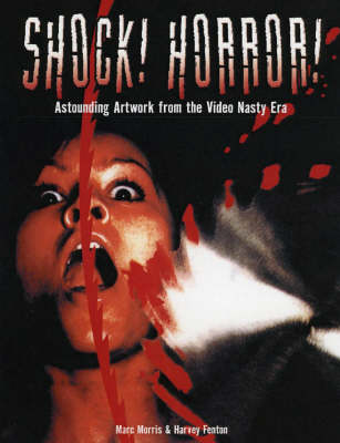 Shock! Horror!: Astounding Artwork from the Video Nasty Era