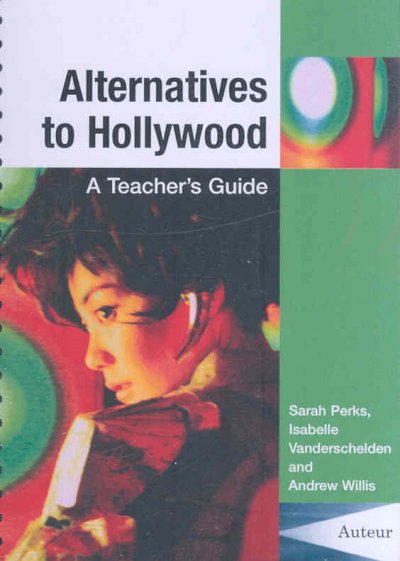 Alternatives to Hollywood: A Teacher's Guide