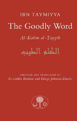 Goodly Word: Al-Wabil al-Sayyib Bilingual edition