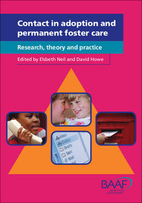 Contact in Adoption and Permanent Foster Care: Research, Theory and Practice UK ed.