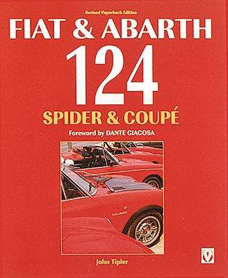 Fiat & Abarth 124 Spider & Coupé: Revised Paperback Edition Revised edition