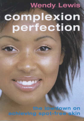 Complexion Perfection: The Lowdown on Achieving Spot-free Skin