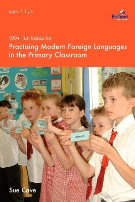 100plus Fun Ideas for Practising Modern Foreign Languages in the Primary  Classroom