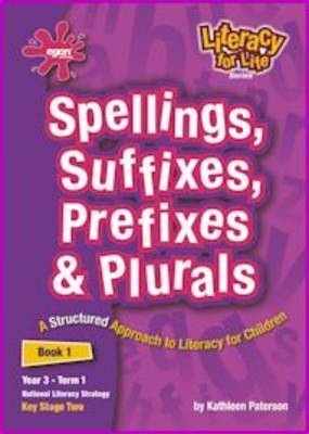 Literacy for Life: Spellings, Suffixes, Prefixes and Plurals, Bk. 1, Spellings, Suffixes, Prefixes and Plurals, Year 3, Term 1