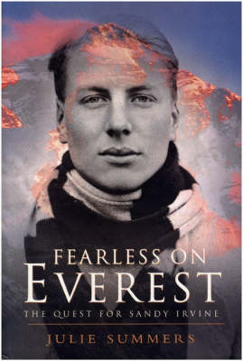 Fearless on Everest: The Quest for Sandy Irvine 3rd edition