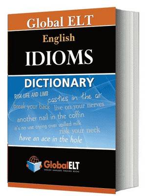 Global ELT - English Idioms Dictionary