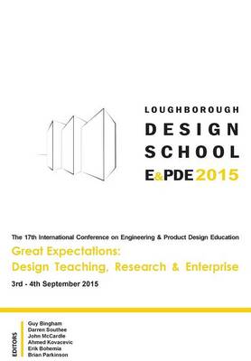 Great Expectations: Design Teaching, Research & Enterprise - Proceedings of the 17th  International Conference on Engineering and Product Design Education (E&PDE15)