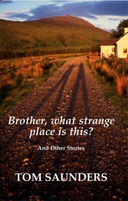 Brother, What Strange Place is This?