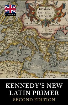 Kennedy's New Latin Primer Second (UK Version) ed.