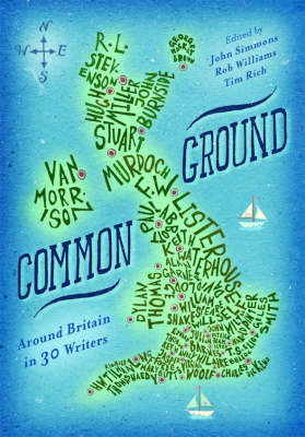 Common Ground: Around Britain with Thirty Writers