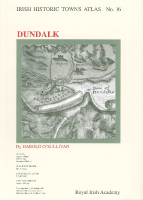 Dundalk: Irish Historic Towns Atlas, no. 16