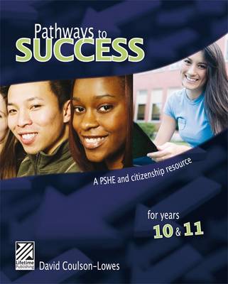 Pathways to Success: A PSHE Careers Citizenship Resource for Years 10 and 11 2nd edition