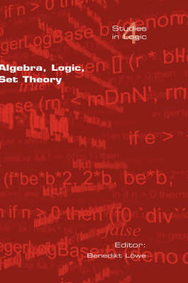 Algebra, Logic, Set Theory: Festscrift Fur Ulrich Felgner Zum 65. Geburtstag