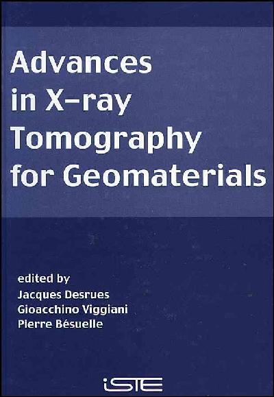 Advances in X-ray Tomography for Geomaterials illustrated edition