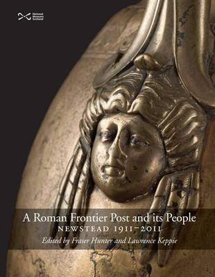 Roman Frontier Post and Its People: Newstead 1911-2011