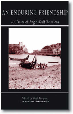 Enduring Friendship: 400 Years of Anglo-Gulf Relations