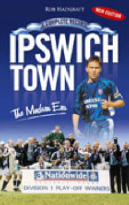 Ipswich Town: The Modern Era - a Complete Record 2nd Revised edition