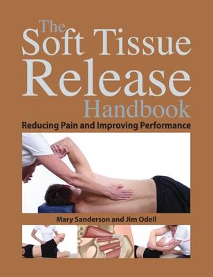 Soft Tissue Release Handbook: Reducing Pain and Improving Performance