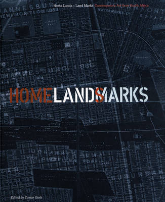 Home Lands - Land Marks: Contemporary Art from South Africa