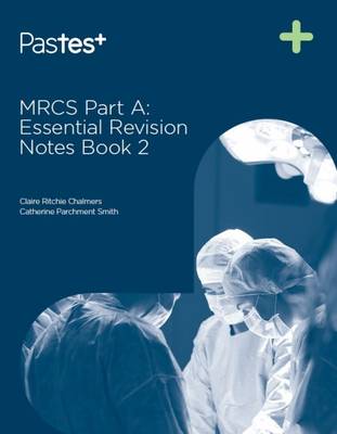 MRCS Part A: Essential Revision Notes, Book 2