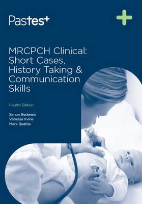 MRCPCH Clinical: Short Cases, History Taking & Communication Skills 4th New edition