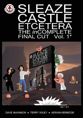 Sleaze Castle Etcetera: The Incomplete Final Cut Revised ed., v. 1