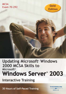 Updating Microsoft Windows 2000 MCSA Skills to Windows Server 2003 30 Hour  Interactive Course