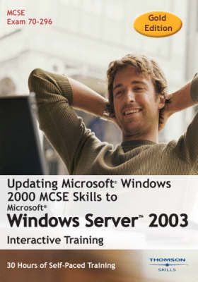 Updating Microsoft Windows 2000 MCSE Skills to Windows Server 2003 30 Hour  Interactive Course