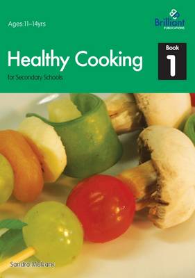 Healthy Cooking for Secondary Schools, Book 1
