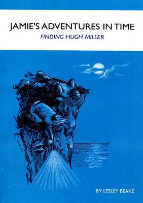 Jamies Adventures in Time: Finding Hugh Miller