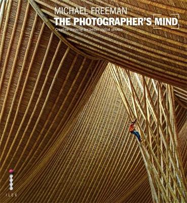 Photographer's Mind: Creative Thinking for Better Digital Photos