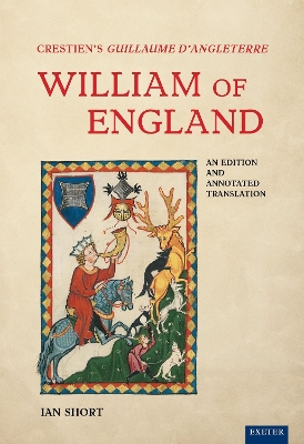 Crestiens Guillaume dAngleterre / William of England: An Edition and Annotated Translation