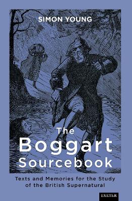 Boggart Sourcebook: Texts and Memories for the Study of the British Supernatural