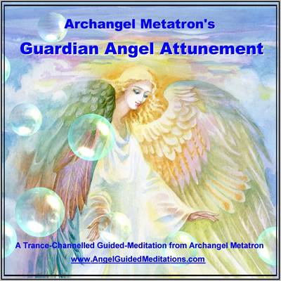 Guardian Angel Attunement - Archangel Metatron - Guided Meditation