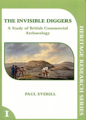Invisible Diggers: A Study of British Commercial Archaeology