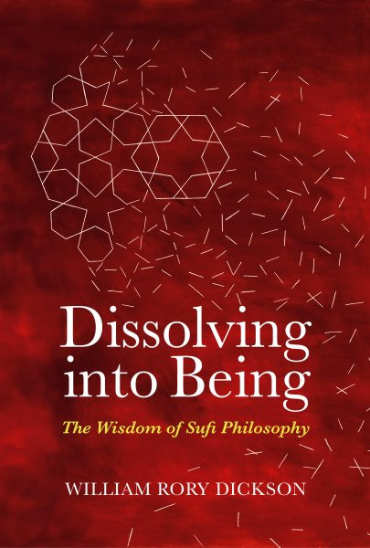 Dissolving into Being: the Wisdom of Sufi Philosophy