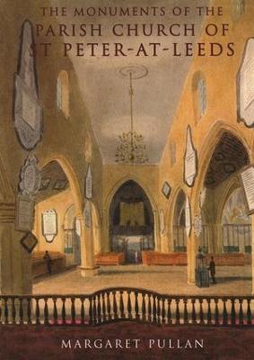 Monuments of the Parish Church of St Peter-at-Leeds