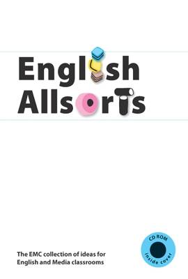 English Allsorts: The EMC Collection of Ideas for English and Media Classrooms