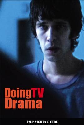 Doing TV Drama: EMC Media Guide