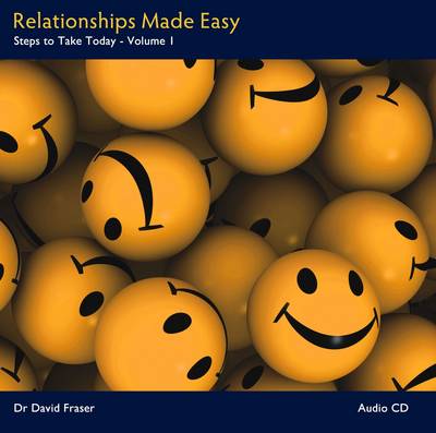 Relationships Made Easy: Steps to Take Today, Pt. 1, v. 1