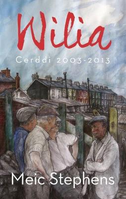 Wilia - Cerddi 2003-2013: Cerddi 2003-2013