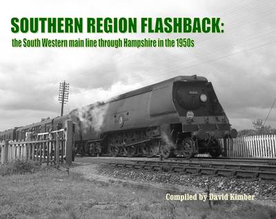 Southern Region Flashback: The South Western Main Line Through Hampshire in  the 1950's