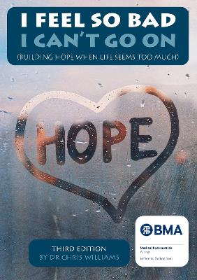 I Feel So Bad I Can't Go On: Building Hope When Life Seem Too Much 3rd New edition