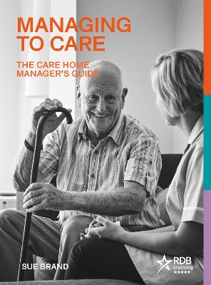 Managing to Care: The Care Home Managers Guide International