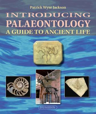 Introducing Palaeontology: A Guide to Ancient Life
