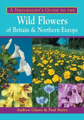 Naturalist's Guide to the Wild Flowers of Britain and Northern Europe